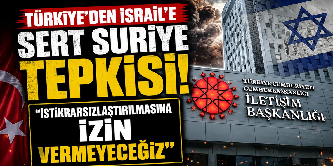Türkiye, Suriye'nin istikrarsızlaştırılmasına asla izin vermeyecektir