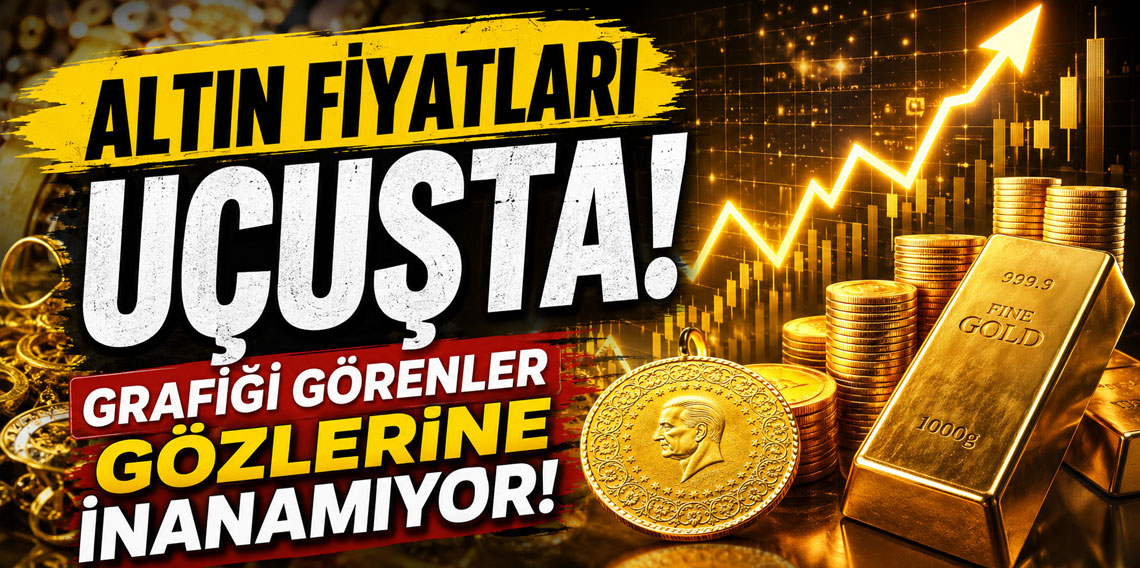 Altın fiyatları uçuşta! Grafiği görenler gözlerine inanamıyor!