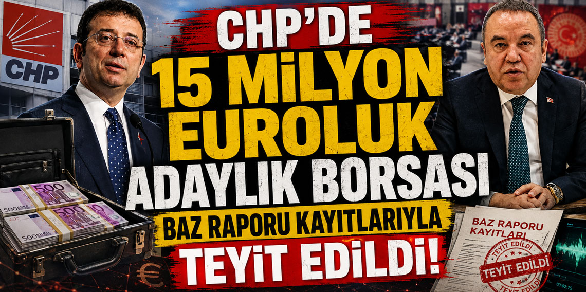 CHP’de 15 milyon euroluk adaylık borsası baz raporu kayıtlarıyla teyit edildi!