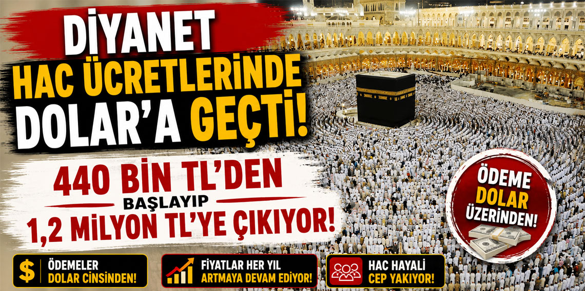 Diyanet hac ücretlerinde dolar'a geçti! 440 bin TL'den başlayıp 1,2 milyon TL'ye çıkıyor!