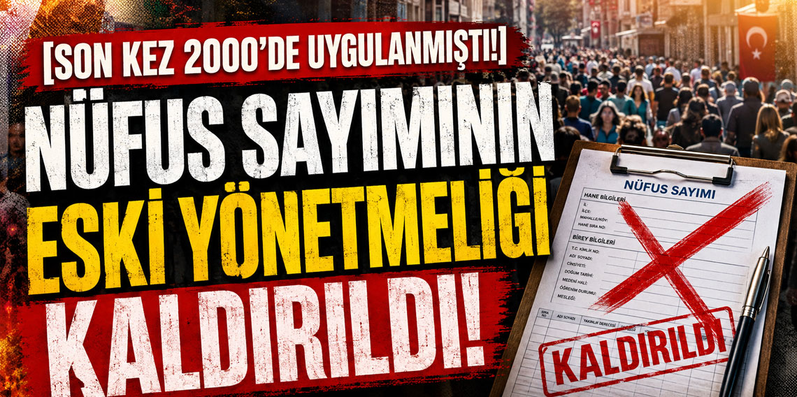 Son kez 2000’de uygulanmıştı: Nüfus sayımının eski yönetmeliği kaldırıldı