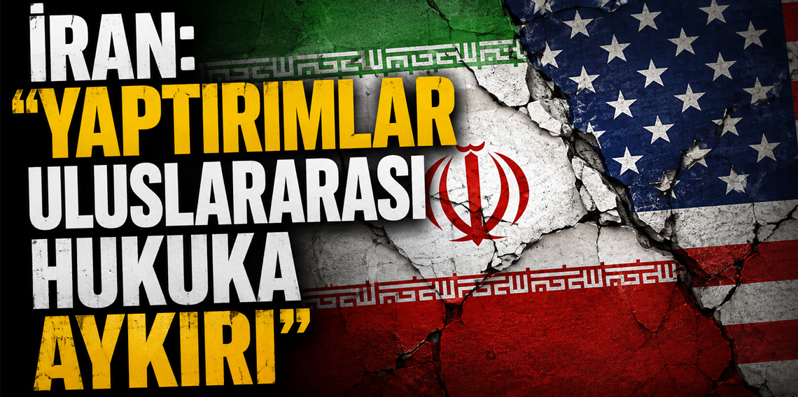 İran’dan Trump’ın kapsamlı ekonomik yaptırım kararına tepki