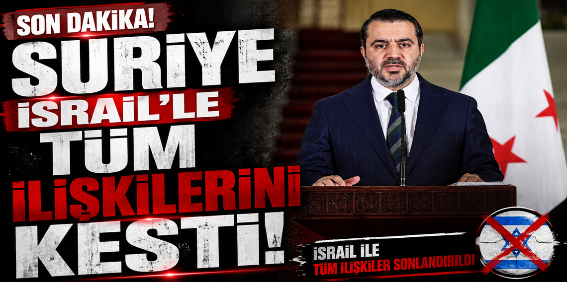 Suriye İsrail'le tüm ilişkilerini kesti