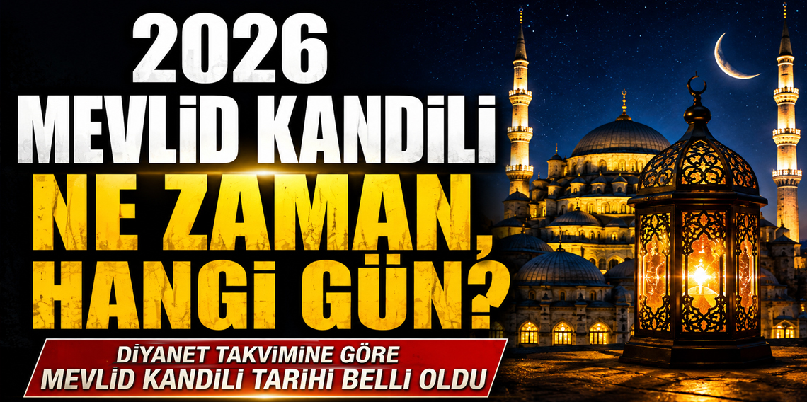 2026 Mevlid Kandili Ne Zaman İdrak Edilecek? Anlamı, Fazileti ve Okunacak Dualar