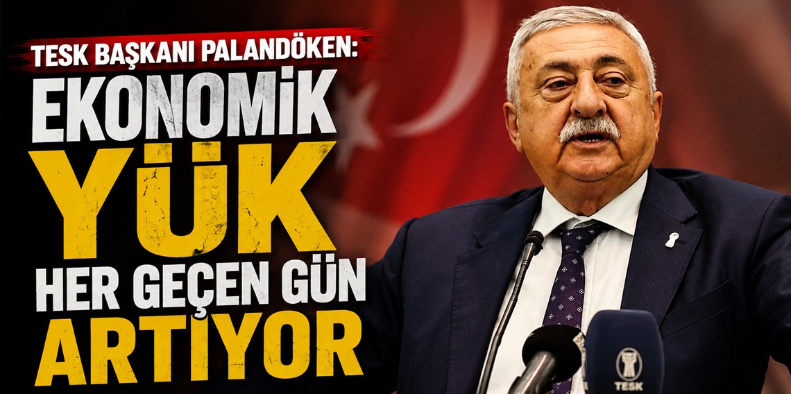TESK Başkanı Palandöken: 