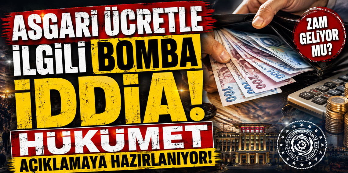 Asgari ücretle ilgili bomba iddia: Hükümet açıklamaya hazırlanıyor