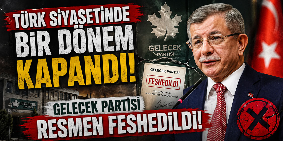 Türk siyasetinde bir dönem kapandı! Gelecek Partisi resmen feshedildi