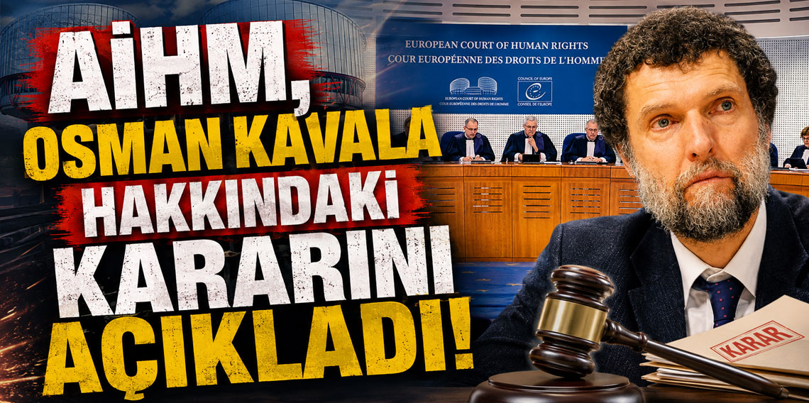 AİHM, Osman Kavala hakkındaki kararını açıkladı!