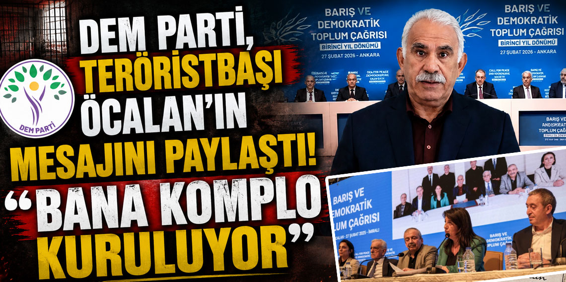 DEM Parti, teröristbaşı Öcalan'ın mesajını paylaştı: ''Bana komplo kuruluyor''