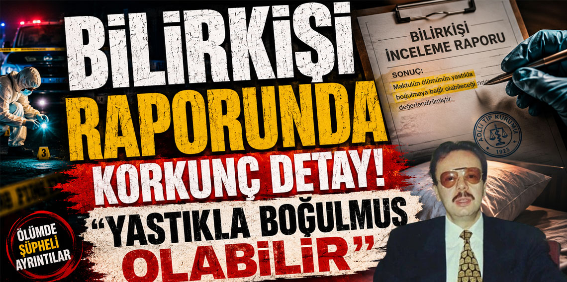 Arif Ahmet Denizongun göğsüne dizle bastırılıp yastıkla boğulmuş! Bilirkişi raporu olay!