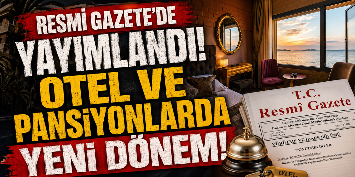 Resmi Gazete’de yayımlandı: Otel ve pansiyonlarda yeni dönem