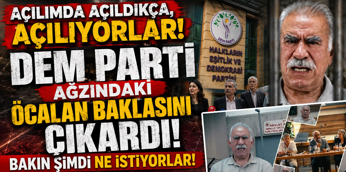 DEM Parti ağzındaki Öcalan baklasını çıkardı: Bakın şimdi ne istiyorlar!