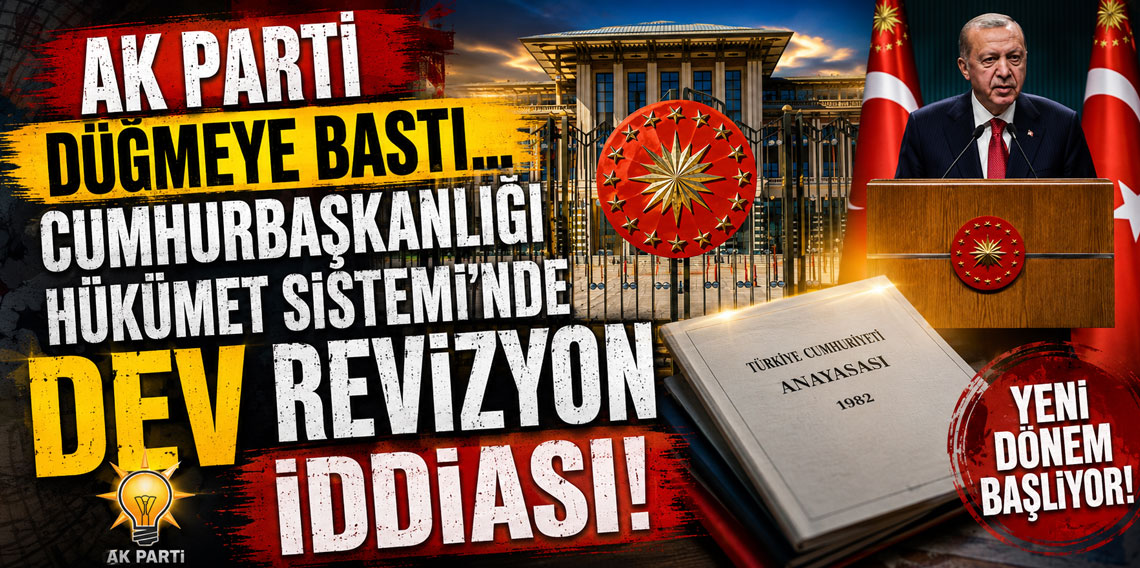 AK Parti düğmeye bastı... Cumhurbaşkanlığı Hükümet Sistemi'nde dev revizyon iddiası!