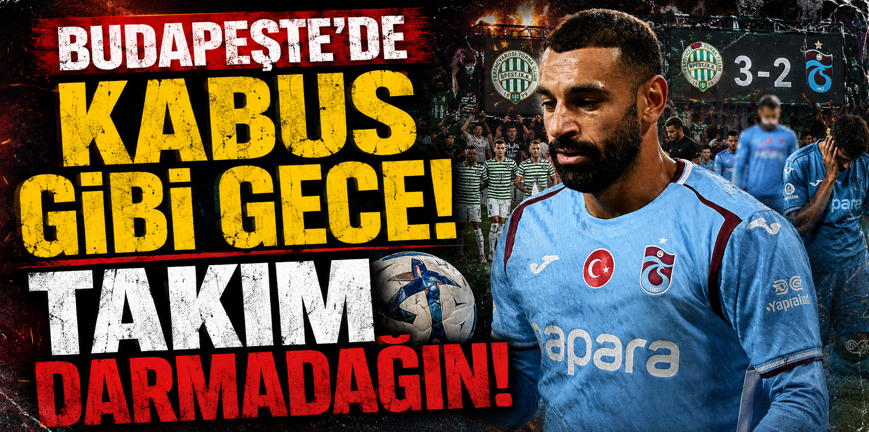 BUDAPEŞTE'DE KABUS GİBİ GECE! HAKEM REZİL! TEKKE ÇARESİZ! TAKIM DARMADAĞIN!