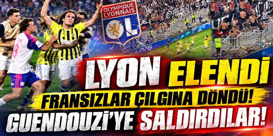 Lyon elendi Fransızlar çılgına döndü! Guendouzi'ye saldırdılar!