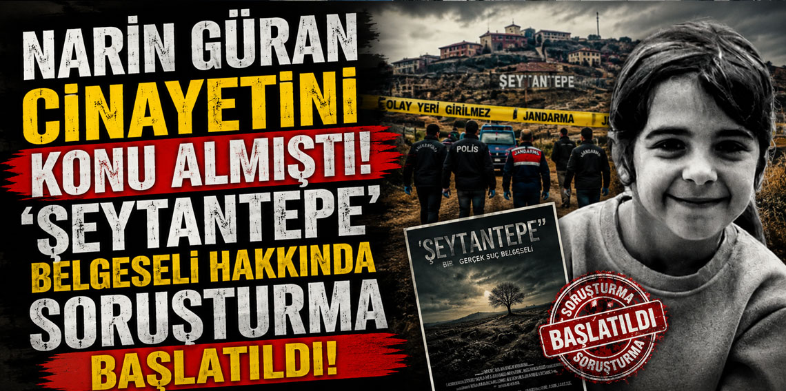 'Şeytantepe' belgeseli hakkında soruşturma başlatıldı!