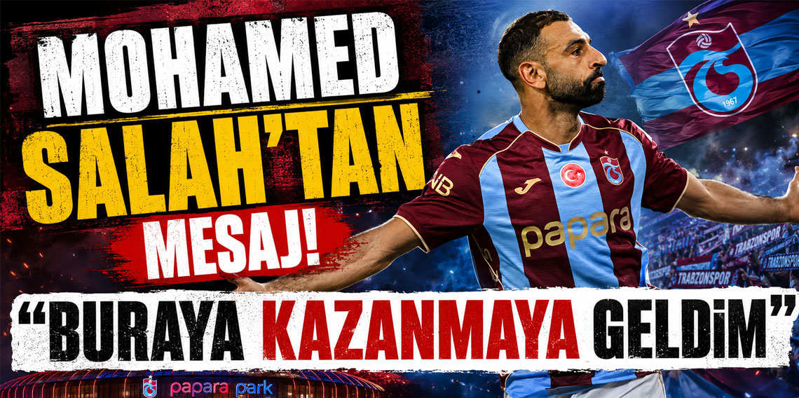 Mohamed Salah'tan mesaj! “Buraya kazanmaya geldim”