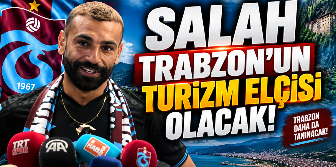 Salah Trabzon'a sadece gol değil, turist de getirecek!