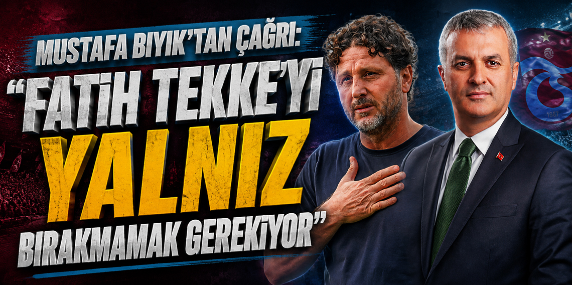 Mustafa Bıyık’tan çağrı: “Fatih Tekke’yi yalnız bırakmamak gerekiyor”