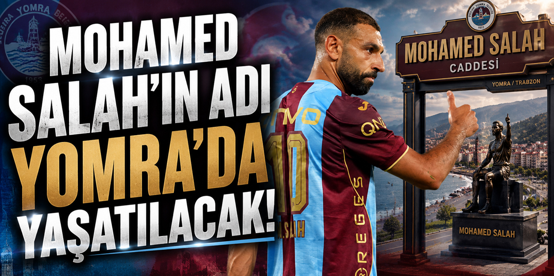 Mohamed Salah'ın adı Yomra'da yaşatılacak!