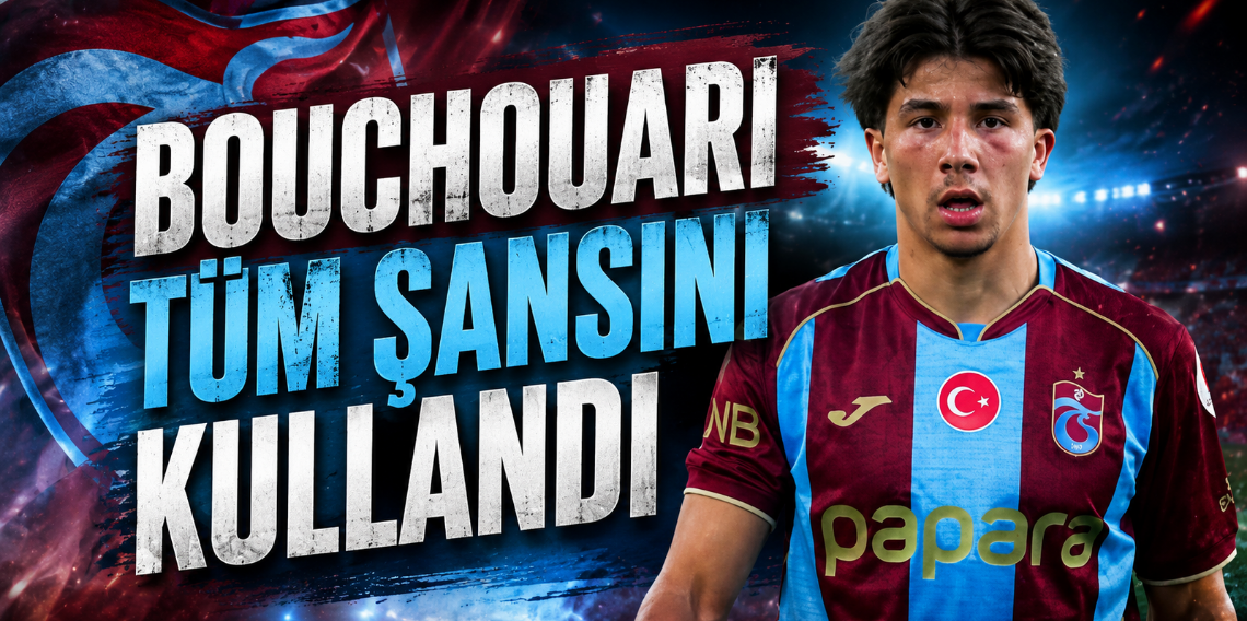 Bouchouari Tüm Şansını Kullandı! 