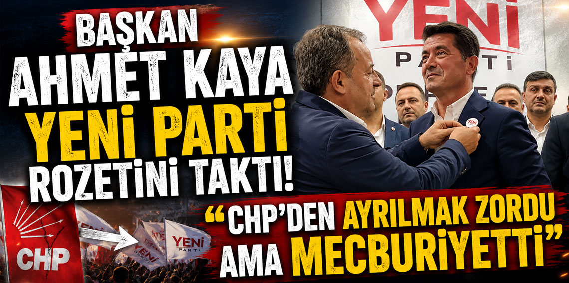 Başkan Ahmet Kaya YENİ Parti rozetini taktı: “CHP’den ayrılmak zordu ama mecburiyetti”