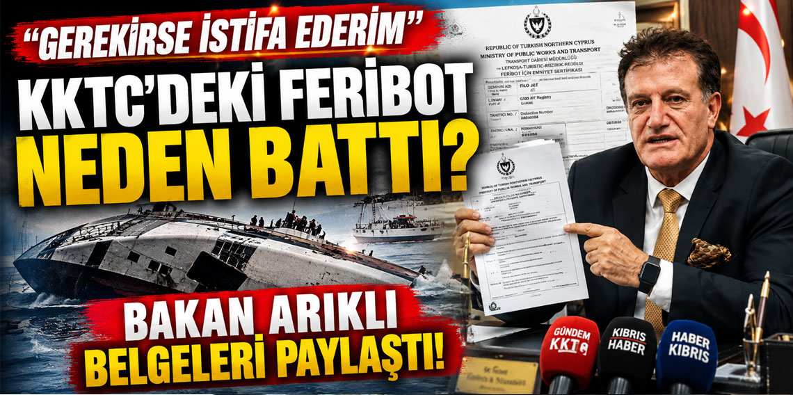 KKTC'deki feribot neden battı? Bakan Arıklı belgeleri paylaştı: Gerekirse istifa ederim