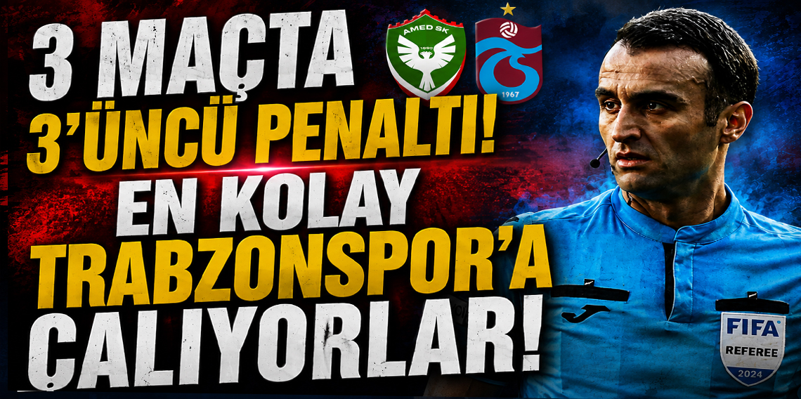 3 maçta 3'üncü penaltı! En kolay Trabzonspor'a çalıyorlar!