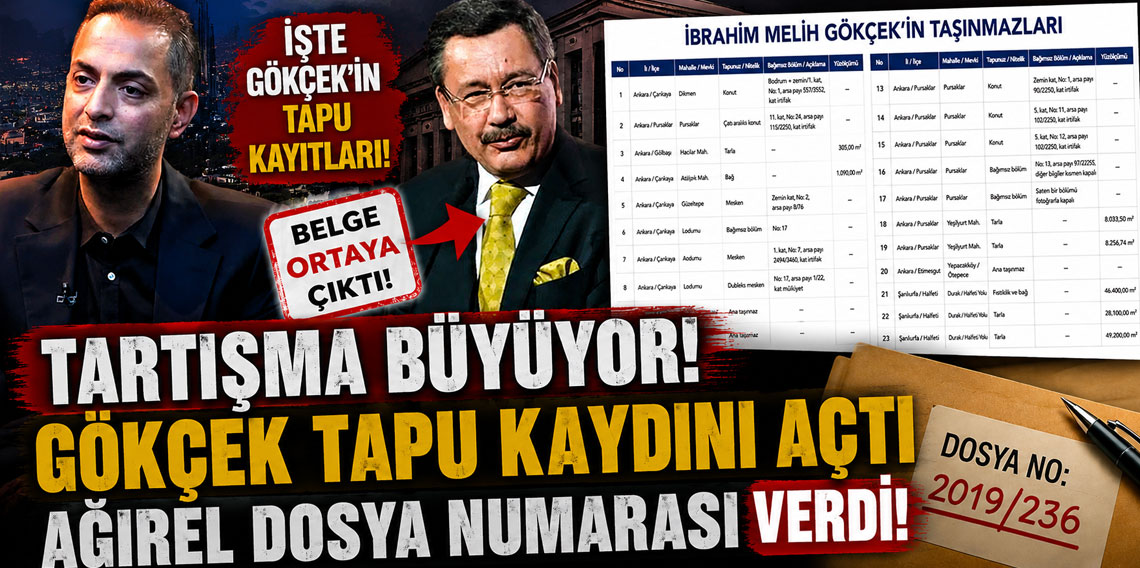 Tartışma büyüyor! Gökçek tapu kaydını açtı, Ağırel dosya numarası verdi