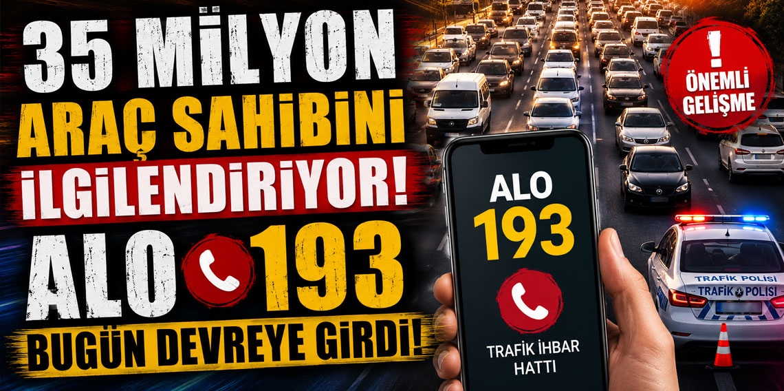 35 milyon araç sahibini ilgilendiriyor! Alo 193 bugün devreye girdi