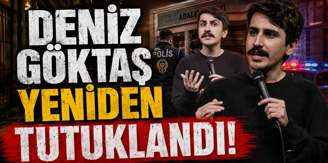 Deniz Göktaş yeniden tutuklandı!