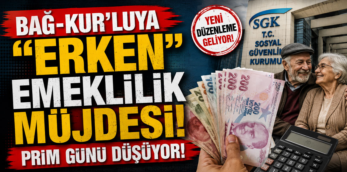 BAĞ-KUR’luya ''erken'' emeklilik müjdesi: Prim günü düşüyor!