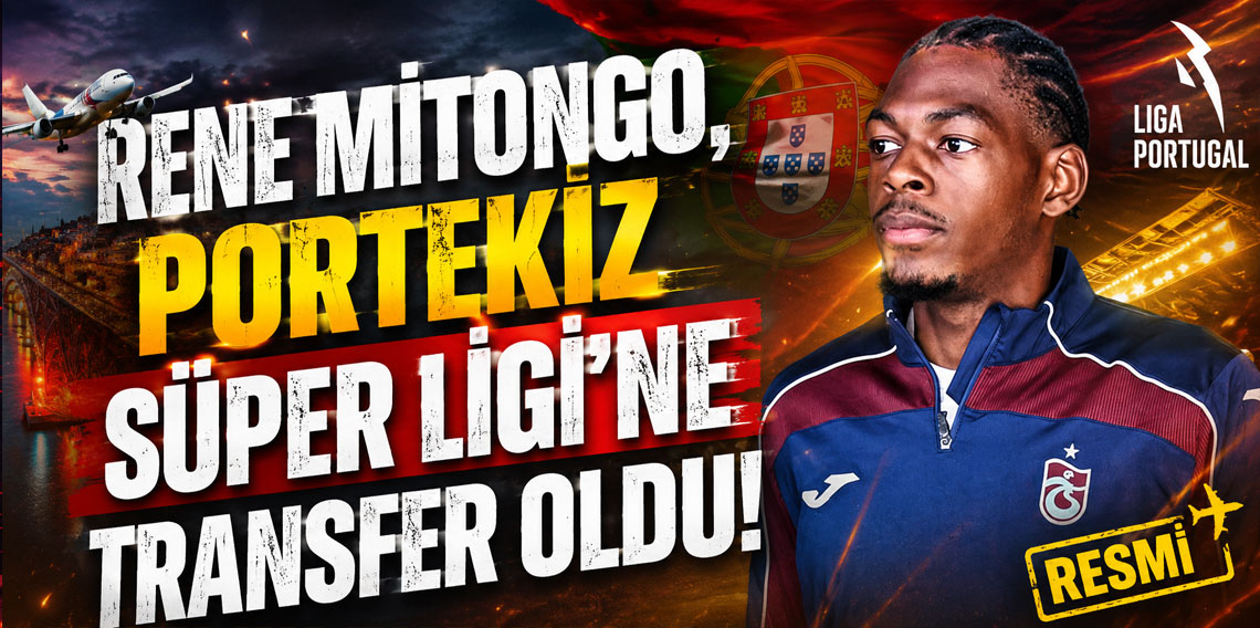 RENE MİTONGO, PORTEKİZ SÜPER LİGİ'NE TRANSFER OLDU!