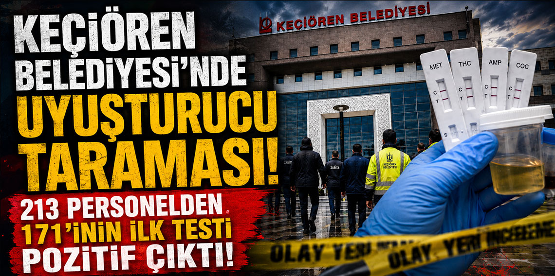 Keçiören Belediyesi’nde Uyuşturucu Taraması: 213 Personelden 171’inin İlk Testi Pozitif Çıktı