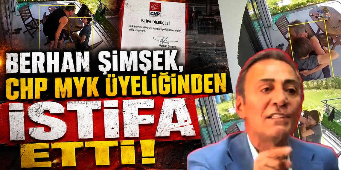 Berhan Şimşek, CHP MYK üyeliğinden istifa etti