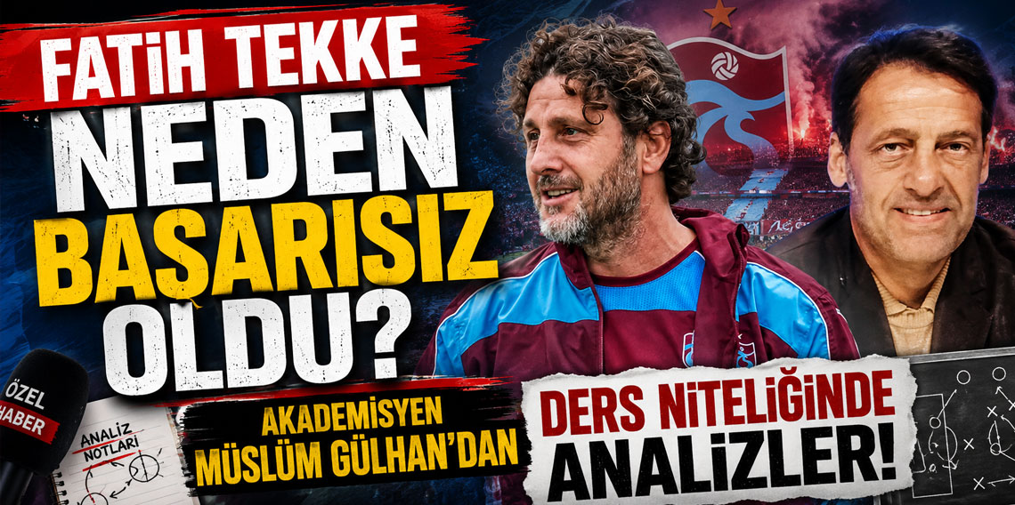FATİH TEKKE NEDEN BAŞARISIZ OLDU? AKADEMİSYEN MÜSLÜM GÜLHAN'DAN DERS NİTELİĞİNDE ANALİZLER!
