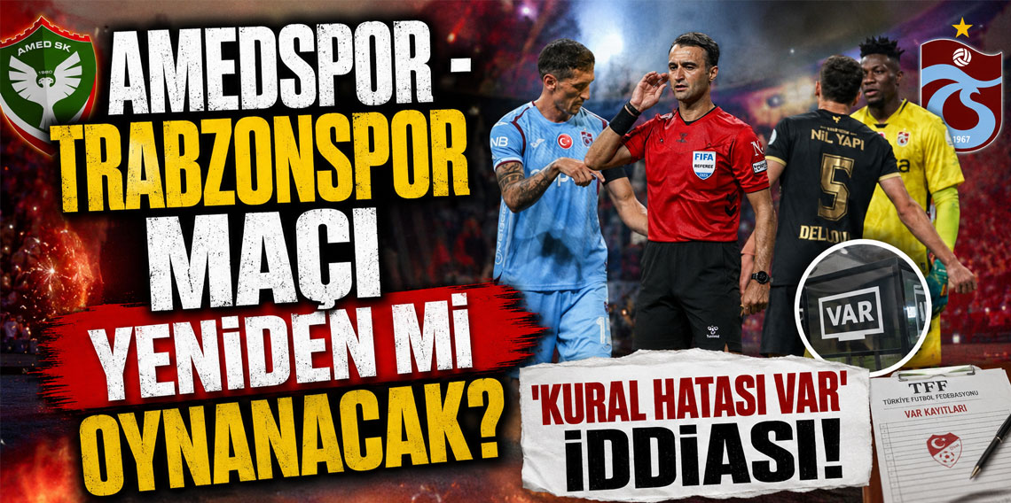 AMEDSPOR - TRABZONSPOR MAÇI YENİDEN Mİ OYNANACAK? 'KURAL HATASI VAR' İDDİASI!