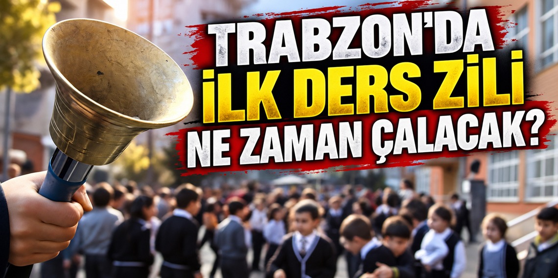 Trabzon'da okullar ne zaman açılacak? İlk ders zili için geri sayım başladı