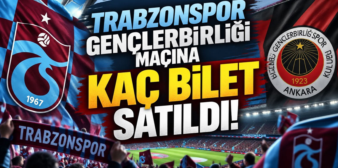 Papara Park’ta kaç bilet satıldı? Trabzonspor–Gençlerbirliği maçında son durum