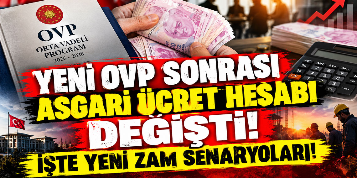 Yeni OVP sonrası asgari ücret hesabı değişti! İşte yeni zam senaryoları