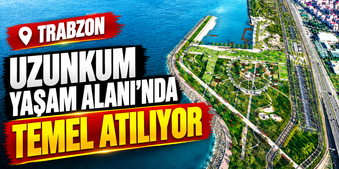 Trabzon Uzunkum Yaşam Alanının Temeli Atılıyor