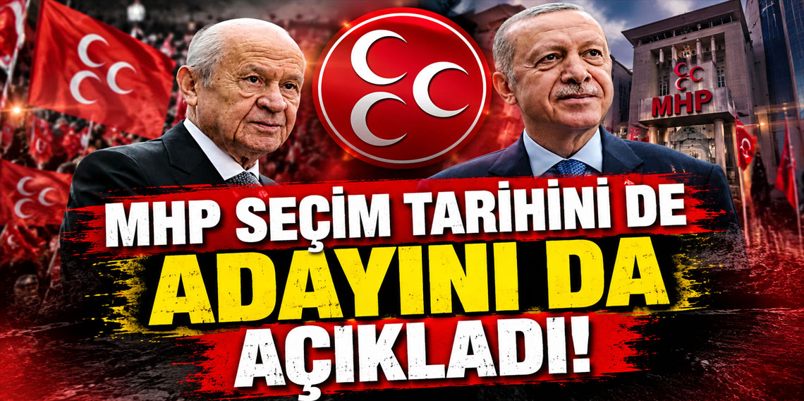 MHP seçim tarihini de adayını da açıkladı!