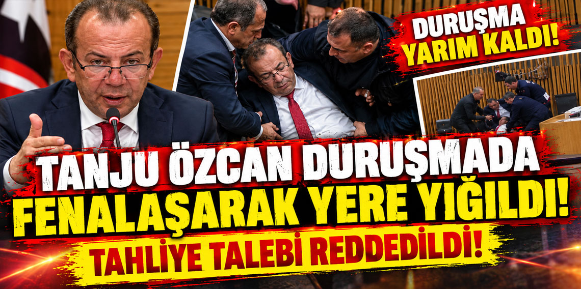 Tanju Özcan duruşmada fenalaşarak yere yığıldı! Tahliye talebi rededildi, duruşma yarım kaldı