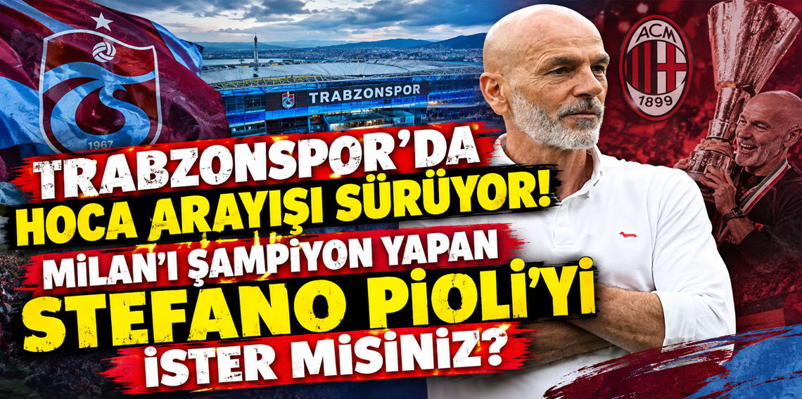 MİLAN'I ŞAMPİYON YAPAN STEFANO PİOLİ'Yİ İSTER MİSİNİZ?