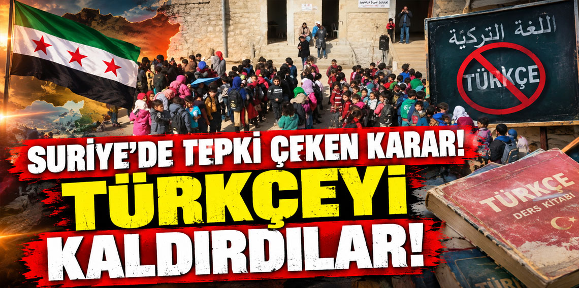 Suriye'de tepki çeken karar: Türkçeyi kaldırdılar!