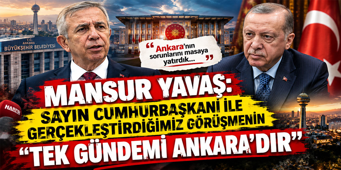 Mansur Yavaş: Sayın Cumhurbaşkanı ile gerçekleştirdiğimiz görüşmenin tek gündemi Ankara'dır