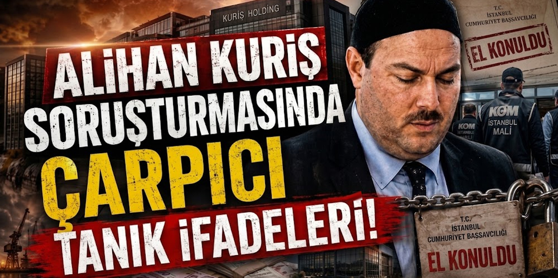 Alihan Kuriş soruşturmasında çarpıcı tanık ifadeleri!