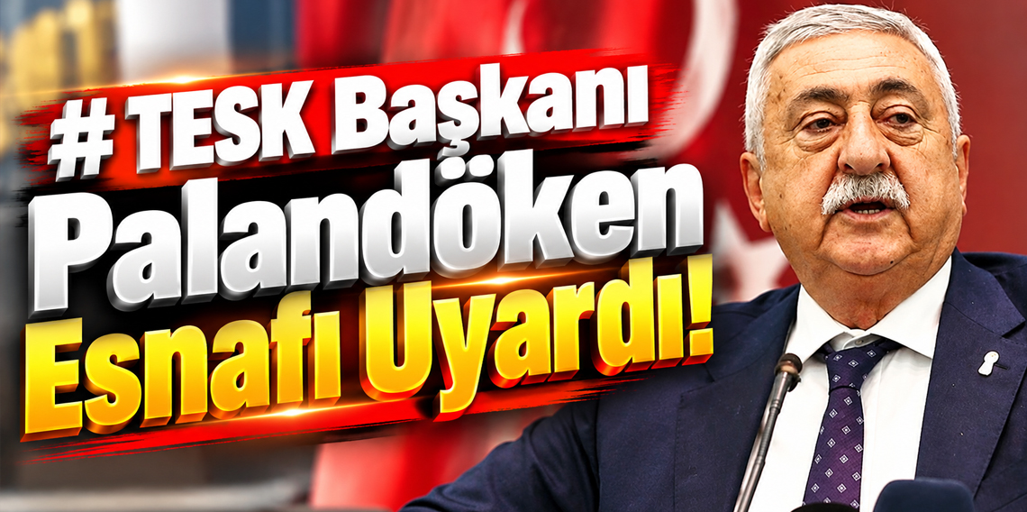 TESK Başkanı Palandöken Esnafı Uyardı!
