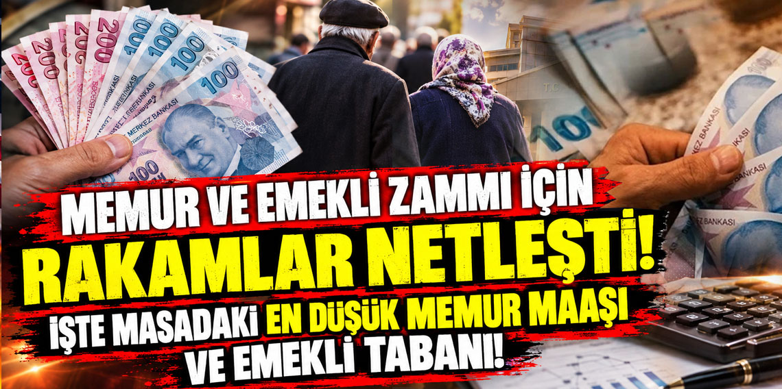 Memur ve emekli zammı için rakamlar netleşti: İşte masadaki en düşük memur maaşı ve emekli tabanı