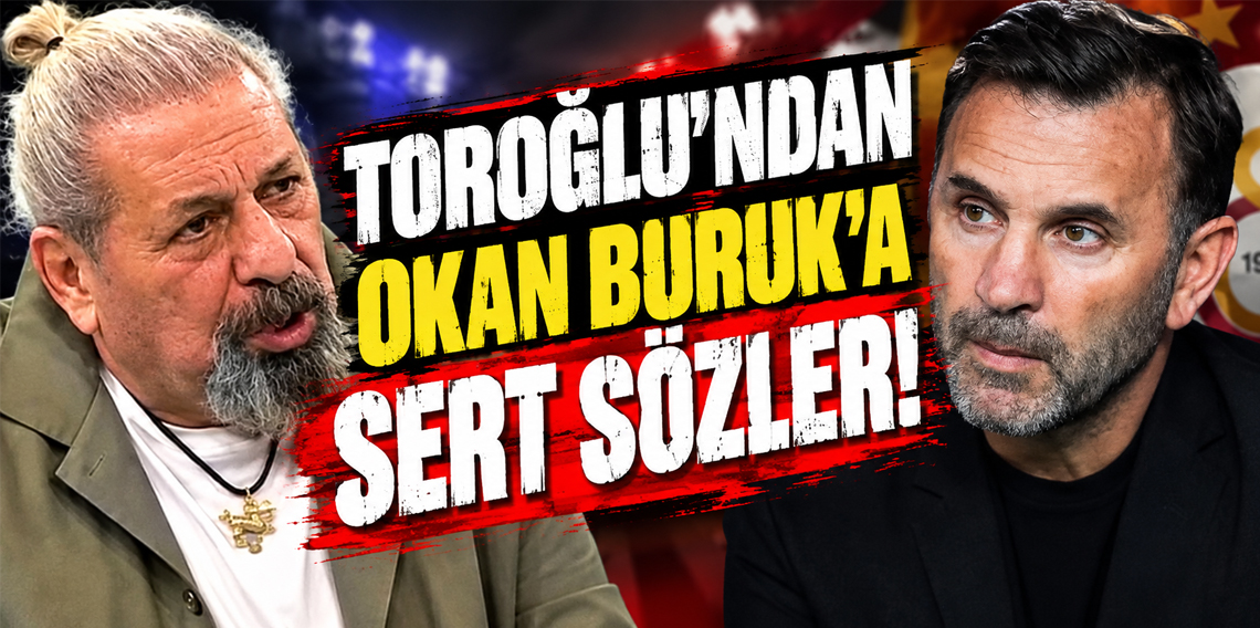Erman Toroğlu'ndan Okan Buruk'a sert eleştiri: 